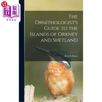 海外直订The Ornithologist's Guide to the Islands of Orkney and Shetland 奥克尼群岛和设得兰群岛鸟类学指南