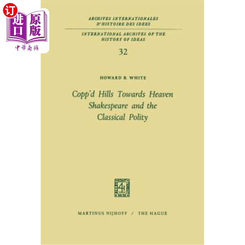 海外直订Copp'd Hills Towards Heaven Shakespeare and the Classical Polity 通往天堂的山峦莎士比亚与古典政体