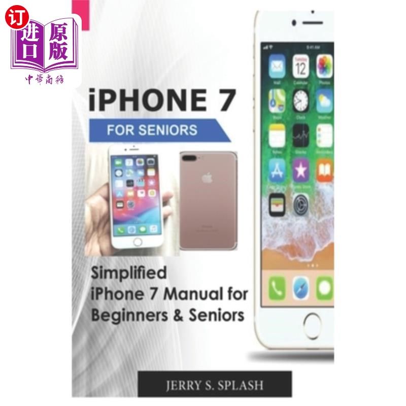 海外直订iPhone 7 for seniors: Simplified iPhone 7 Manual for Beginners & Seniors iPhone 7老年版：简化版iph
