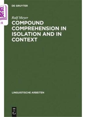 海外直订Compound Comprehension in Isolation and in Context: The Contribution of Conceptu 孤立和语境中的复合理解