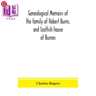 and memoirs Robert 海外直订Genealogical Scottish 罗伯特·伯恩斯家族 the Burnes 家谱回 family house Burns