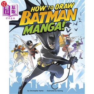 如何画蝙蝠侠漫画 Draw Manga Batman 海外直订How