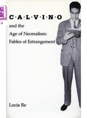 海外直订Calvino and the Age of Neorealism: Fables of Estrangement 卡尔维诺与新现实主义时代:隔阂寓言