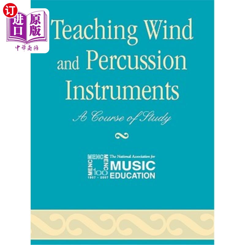 海外直订Teaching Wind and Percussion Instruments: A Course of Study 风琴和打击乐器教学：一门学习课程