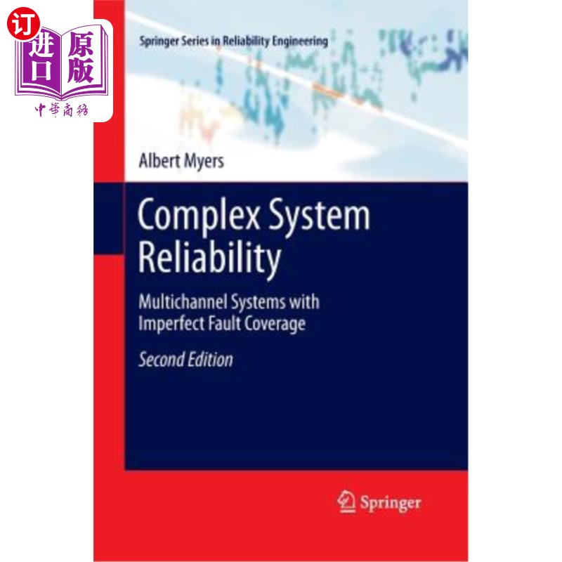 海外直订Complex System Reliability: Multichannel Systems with Imperfect Fault Coverage 复杂系统可靠性:故障覆盖不完