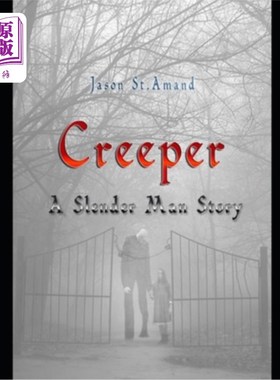 海外直订Creeper: A Slender Man Story 爬行者:一个苗条男人的故事