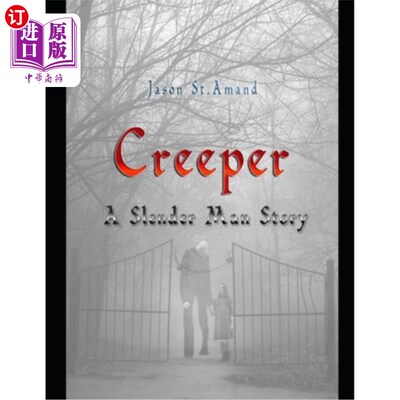 海外直订Creeper: A Slender Man Story 爬行者:一个苗条男人的故事