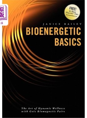 海外直订医药图书Bioenergetic Basics: The Art of Dynamic Wellness with Goiz Biomagnetic Pairs 生物能量基础：使用Goiz