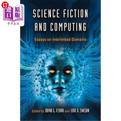 海外直订Science Fiction and Computing: Essays on Interlinked Domains 科幻与计算：关于互联领域的论文