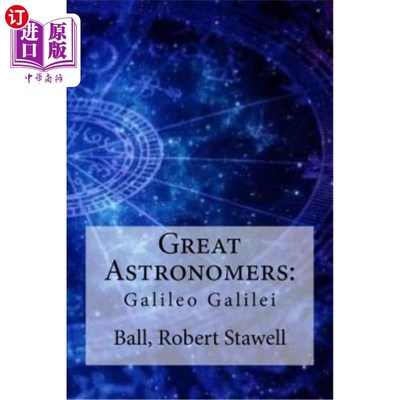 海外直订Great Astronomers: : Galileo Galilei 伟大的天文学家:伽利略·伽利雷