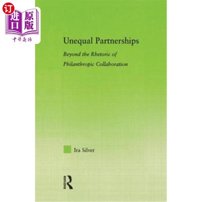 海外直订Unequal Partnerships: Beyond the Rhetoric of Philanthropic Collaboration 不平等的伙伴关系：超越慈善合作的修