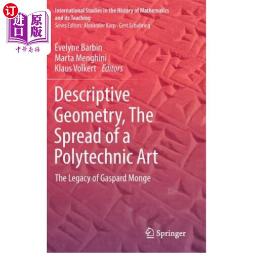 海外直订Descriptive Geometry, the Spread of a Polytechnic Art: The Legacy of Gaspard Mon 画法几何，一门理工艺术的传