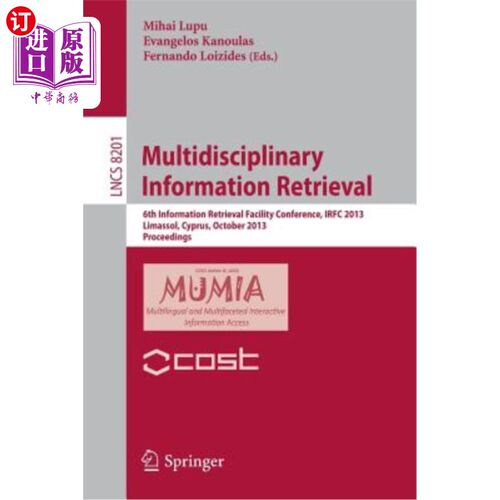 海外直订Multidisciplinary Information Retrieval: 6th Information Retrieval Facility Conf 多学科信息检索：第六届信息