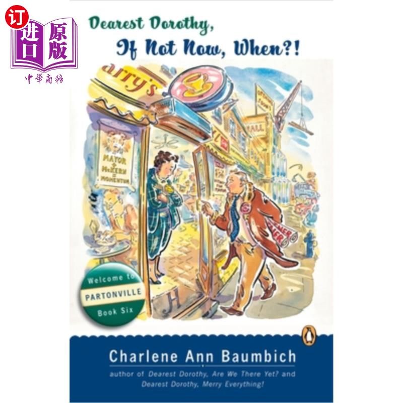 海外直订Dearest Dorothy, If Not Now, When?: Welcome to Partonville, Book Six 亲爱的多萝西，如果不是现在，又是何时?