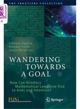 海外直订Wandering Towards a Goal: How Can Mindless Mathematical Laws Give Rise to Aims a 向着目标徘徊:盲目的数学定