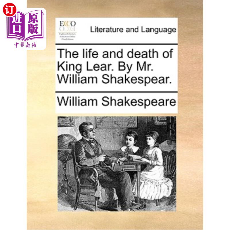 海外直订The Life and Death of King Lear. by Mr. William Shakespear. 《李尔王的生与死》威廉·莎士比亚先生写的。