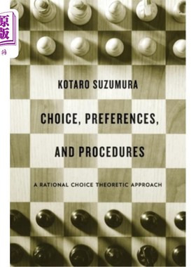 海外直订Choice, Preferences, and Procedures: A Rational Choice Theoretic Approach 选择，偏好和过程:理性选择理论方法