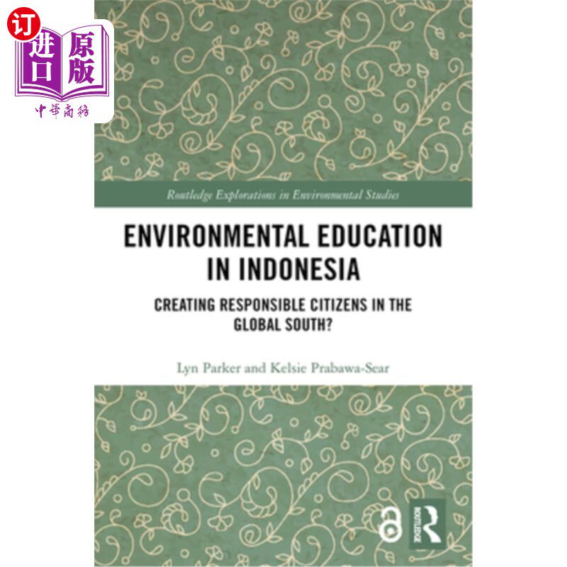 海外直订Environmental Education in Indonesia: Creating Responsible Citizens in the Globa 印度尼西亚的环境教育:在南