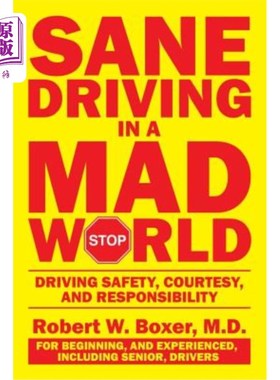 海外直订Sane Driving in a Mad World: Driving Safety, Courtesy, and Responsibility 疯狂世界中的理智驾驶：驾驶安全、