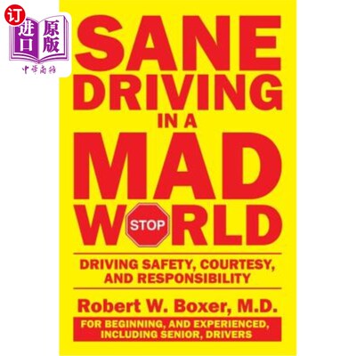 海外直订Sane Driving in a Mad World: Driving Safety, Courtesy, and Responsibility 疯狂世界中的理智驾驶：驾驶安全、