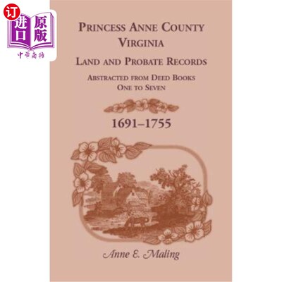 海外直订Princess Anne County, Virginia, Land and Probate Records Abstracted from Deed Bo 弗吉尼亚州安妮公主县，土地