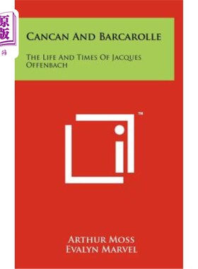 海外直订Cancan and Barcarolle: The Life and Times of Jacques Offenbach 康康舞与船歌：雅克·奥芬巴赫的生平与时代