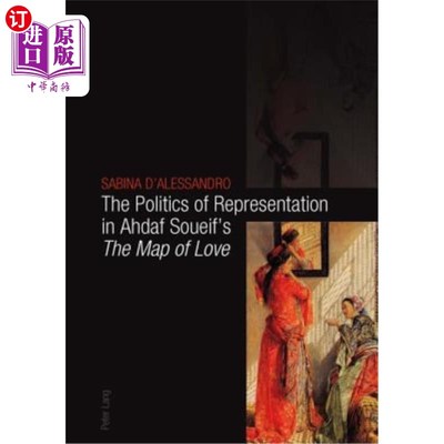 海外直订The Politics of Representation in Ahdaf Soueif's The Map of Love 阿赫达夫·索伊夫《爱的地图》中的代表性政治