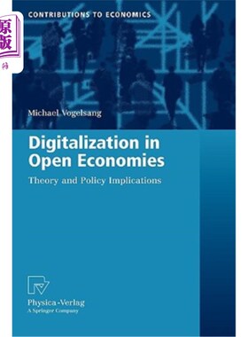 海外直订Digitalization in Open Economies: Theory and Policy Implications 开放经济中的数字化:理论与政策意义