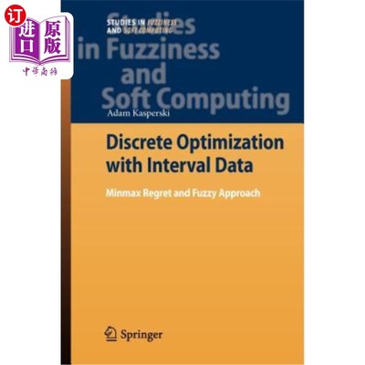 海外直订Discrete Optimization with Interval Data: Minmax Regret and Fuzzy Approach 区间数据离散优化：极小极大遗憾与