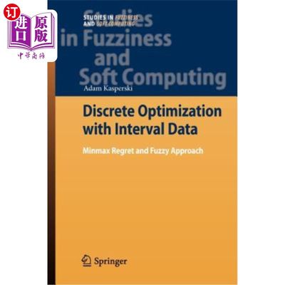 海外直订Discrete Optimization with Interval Data: Minmax Regret and Fuzzy Approach 区间数据离散优化：极小极大遗憾与