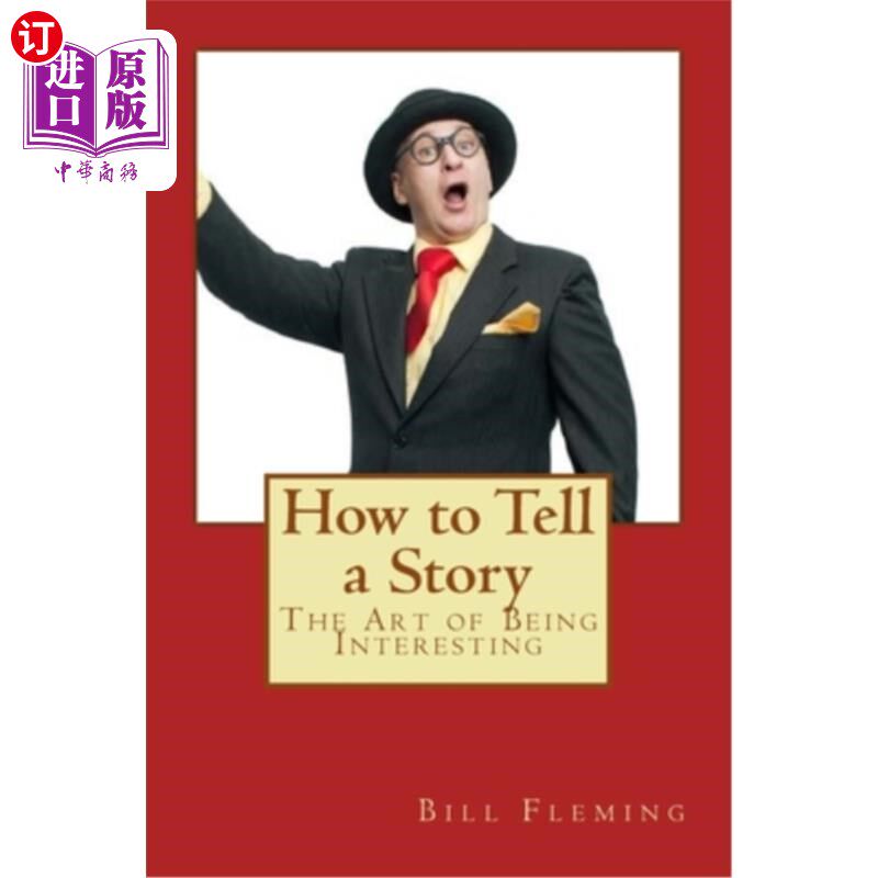 海外直订How to Tell a Story: The Art of Being Interesting 如何讲故事：有趣的艺术