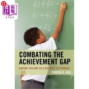 海外直订Combating the Achievement Gap: Ending Failure as a Default in Schools 消除成就差距：结束学校违约的失败