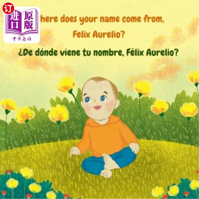 海外直订Where does your name come from, Felix Aurelio?: ?De dónde viene tu nombre, Félix 菲利克斯·奥雷里奥，你的名