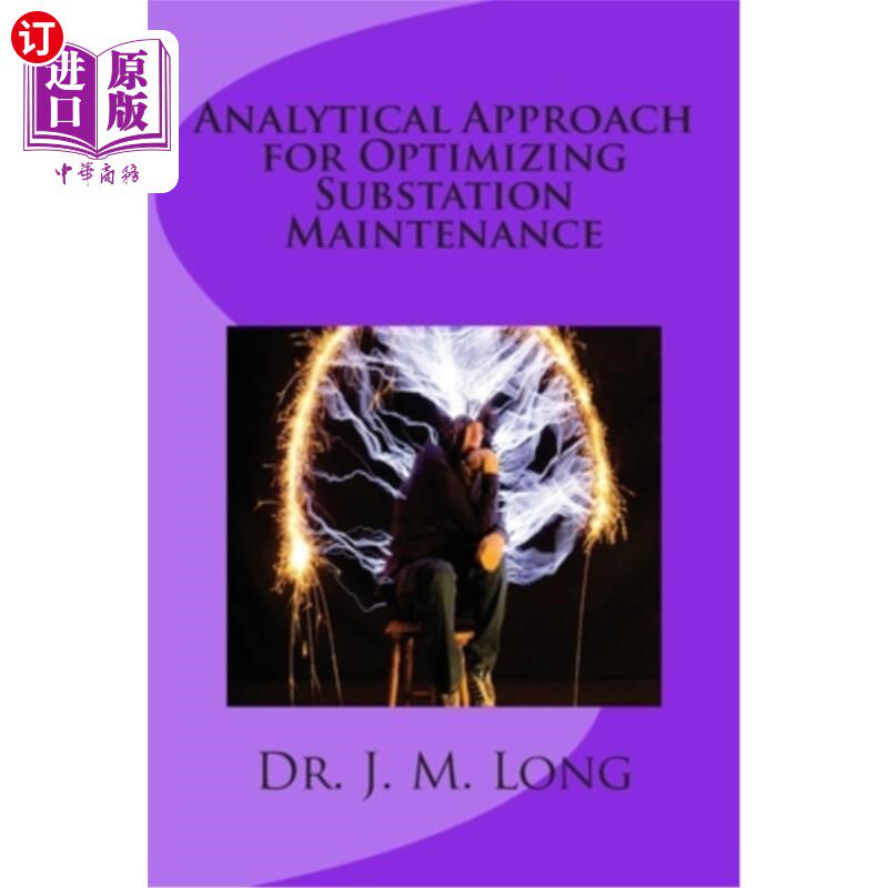 海外直订Analytical Approach for Optimizing Substation Maintenance 优化变电站维护的分析方法