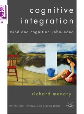 海外直订Cognitive Integration: Mind and Cognition Unbounded 认知整合:心灵与认知无界