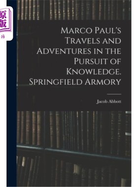 海外直订Marco Paul's Travels and Adventures in the Pursuit of Knowledge. Springfield Arm 马可·保罗追求知识的旅行和
