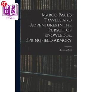 and the Paul Travels Arm 旅行和 海外直订Marco Springfield Adventures Pursuit 马可·保罗追求知识 Knowledge.
