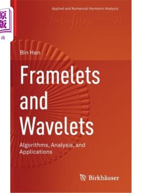 海外直订Framelets and Wavelets: Algorithms, Analysis, and Applications 框架与小波：算法、分析与应用