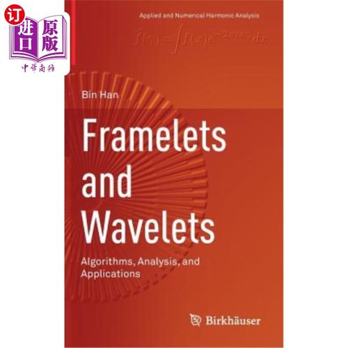 海外直订Framelets and Wavelets: Algorithms, Analysis, and Applications 框架与小波：算法、分析与应用