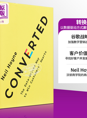转换 以数据驱动的方式赢得客户的心 英文原版 Converted The Data Driven Way to Win Customers Hearts Neil Hoyne【中商原