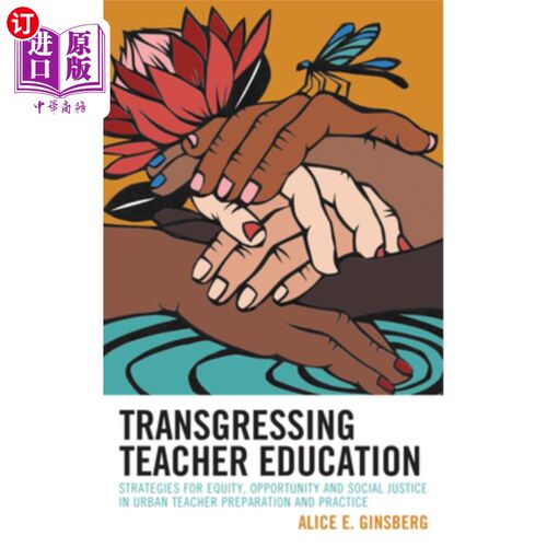 海外直订Transgressing Teacher Education: Strategies for Equity, Opportunity and Social J 超越教师教育:城市教师预备与实