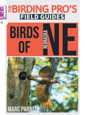 海外直订Birds of Nebraska (The Birding Pro's Field Guides) 内布拉斯加州的鸟类(观鸟专家野外指南)