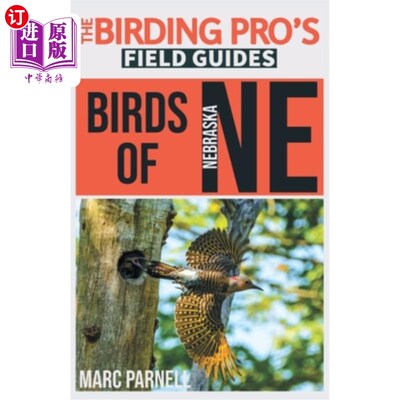 海外直订Birds of Nebraska (The Birding Pro's Field Guides) 内布拉斯加州的鸟类(观鸟专家野外指南)