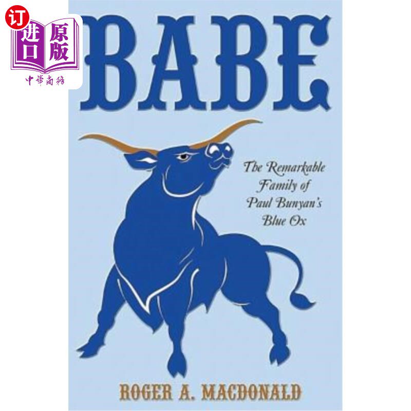 海外直订Babe: The Remarkable Family of Paul Bunyan'S Blue Ox 宝贝:保罗·班扬的蓝牛的非凡家庭