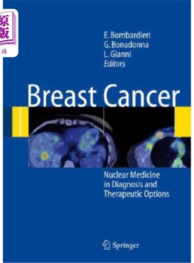 海外直订医药图书Breast Cancer: Nuclear Medicine in Diagnosis and Therapeutic Options 乳腺癌:诊断和治疗选择中的核医学