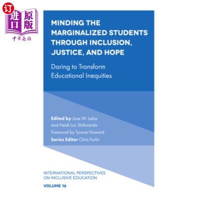海外直订Minding the Marginalized Students Through Inclusion, Justice, and Hope: Daring t 通过包容、正义和希望照顾边缘化