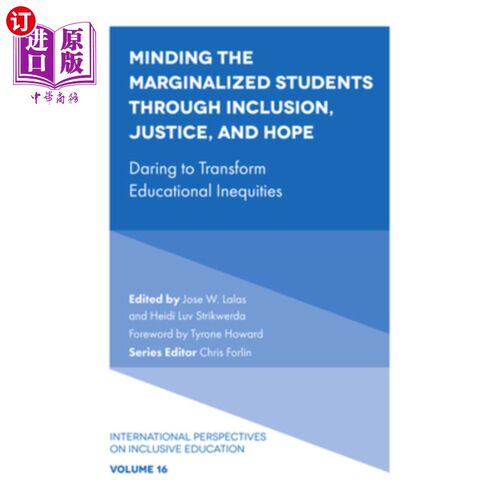 海外直订Minding the Marginalized Students Through Inclusion, Justice, and Hope: Daring t 通过包容、正义和希望照顾边缘化