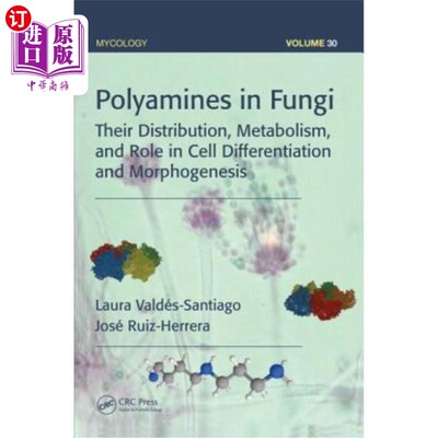 海外直订Polyamines in Fungi: Their Distribution, Metabolism, and Role in Cell Differenti 真菌中的多胺:分布、代谢及
