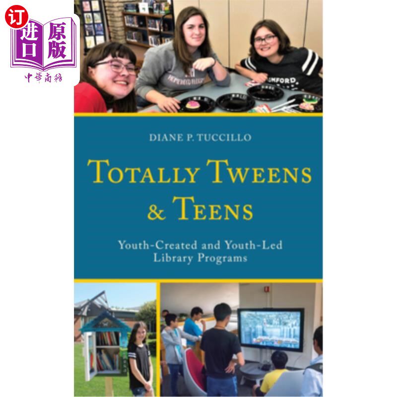 海外直订Totally Tweens and Teens: Youth-Created and Youth-Led Library Programs 完全的青少年:青年创造和青年领导的图