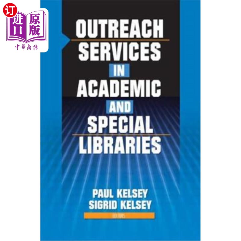海外直订Outreach Services in Academic and Special Libraries 学术及特殊图书馆的外展服务